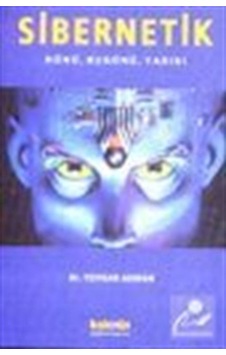 Sibernetik-Dünü Bugünü Yarını - Toygar Akman - Kaknüs Yayınları Sibernetik-Dünü Bugünü Yarını - Toygar Akman - Kaknüs Yayınları