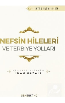 Nefsin Hileleri ve Terbiye Yolları / İmam Gazali 9786051595863 Nefsin Hileleri ve Terbiye Yolları / İmam Gazali 9786051595863