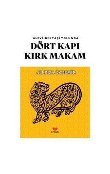 Alevi - Bektaşi Yolunda Dört Kapı Kırk Makam / Ali Rıza Özdemir