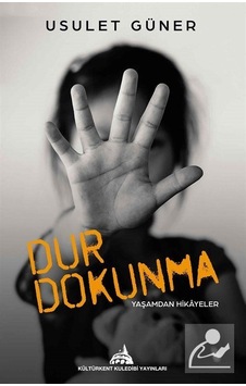 Dur Dokunma - Usulet Güner - Kuledibi Yayınları Dur Dokunma - Usulet Güner - Kuledibi Yayınları