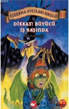 Ejderha Avcıları Okulu 11-Dikkat Büyücü İş Başında Ejderha Avcıları Okulu 11-Dikkat Büyücü İş Başında