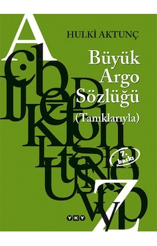 Türkçenin Büyük Argo Sözlüğü - Hulki Aktunç - Yapı Kredi Yayınları