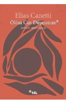 Ölüm Can Düşmanım - Elias Canetti - Sel Yayıncılık
