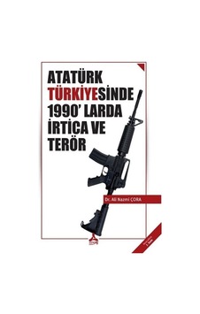 Atatürk Türkiye'sinde 1990'larda İrtica ve Terör / Dr. Ali Naz...