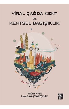 Viral Çağda Kent ve Kentsel Bağışıklık / Nilüfer Negiz