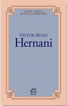 Hernani - Cemil Meriç Bütün Çevirileri - Victor Hugo - İletişim Yayınları