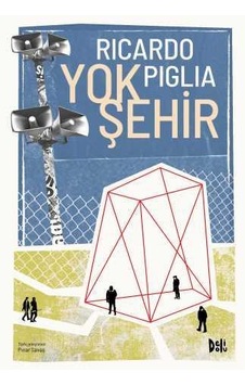 Yok Şehir - Ricardo Piglia - DeliDolu Yok Şehir - Ricardo Piglia - DeliDolu