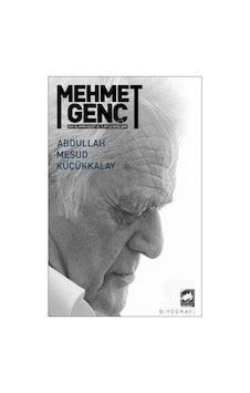 Mehmet Genç: Bir Alimin Hayat ve İlim Serancamı - Abdullah Mesud Küçükkalay - Ötüken Neşriyat