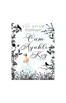Cam Ayaklı Kız - Ali Shaw - Artemis Yayınları Cam Ayaklı Kız - Ali Shaw - Artemis Yayınları