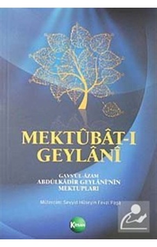Mektubat-ı GeylaniGavs'ül-Azam Abdülkadir Geylani'nin Mektupları (Ciltli) - Abdülkadir Geylani - Kitsan Yayınevi