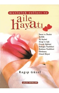 Mutluluk Yolları Ve Aile Hayatı - Ragıp Güzel