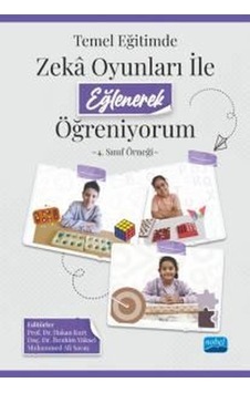 Temel Eğitimde Zeka Oyunları ile Eğlenerek Öğreniyorum - 4. Sınıf Örneği- Nobel Akademik Yayıncılık Temel Eğitimde Zeka Oyunları ile Eğlenerek Öğreniyorum - 4. Sınıf Örneği- Nobel Akademik Yayıncılık