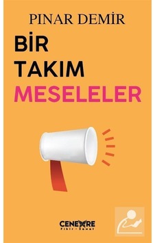 Bir Takım Meseleler - Pınar Demir - Cenevre Fikir Sanat Bir Takım Meseleler - Pınar Demir - Cenevre Fikir Sanat
