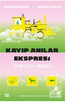 Kayıp Anılar Ekspresi / Choi Hyunyu Kayıp Anılar Ekspresi / Choi Hyunyu
