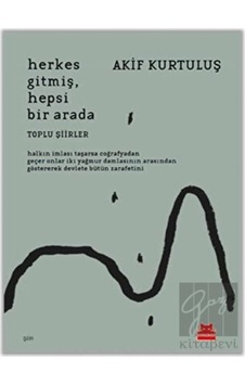 Herkes Gitmiş Hepsi Bir Arada - Akif Kurtuluş - Kırmızı Kedi Herkes Gitmiş Hepsi Bir Arada - Akif Kurtuluş - Kırmızı Kedi