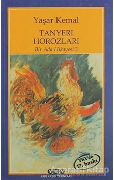 Bir Ada Hikayesi 3 - Tanyeri Horozları - Yaşar Kemal - Yapı Kredi Yayınları Bir Ada Hikayesi 3 - Tanyeri Horozları - Yaşar Kemal - Yapı Kredi Yayınları