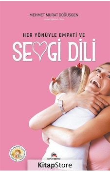 Her Yönüyle Empati Ve Sevgi Dili / Mehmet Murat Döğüşgen