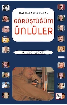 Hatıralarda Kalan Görüştüğüm Ünlüler - A. Erol Göksu - Az Kitap Hatıralarda Kalan Görüştüğüm Ünlüler - A. Erol Göksu - Az Kitap