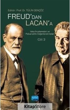 Freud'dan Lacan'a Vaka İncelemeleri ve Psikanalitik Değerlendirmeler: Cilt 3- Nobel Akademik Yayıncılık Freud'dan Lacan'a Vaka İncelemeleri ve Psikanalitik Değerlendirmeler: Cilt 3- Nobel Akademik Yayıncılık