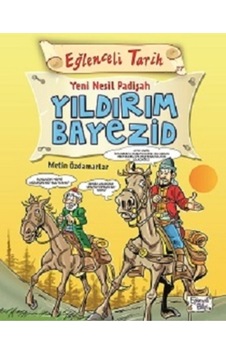 Eğlenceli Tarih - Yeni Nesil Padişah Yıldırım Bayezid Eğlenceli Tarih - Yeni Nesil Padişah Yıldırım Bayezid