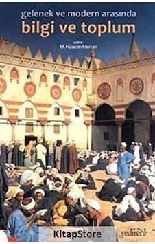 Gelenek ve Modernlik Arasında Bilgi ve Toplum- Yedirenk Gelenek ve Modernlik Arasında Bilgi ve Toplum- Yedirenk