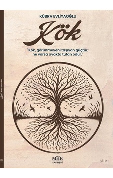 Kök / Kübra Evliyaoğlu