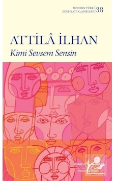 Kimi Sevsem Sensin - Modern Türk Edebiyatı Klasikleri 38 - Attila İlhan - İş Bankası Kültür Yayınları Kimi Sevsem Sensin - Modern Türk Edebiyatı Klasikleri 38 - Attila İlhan - İş Bankası Kültür Yayınları