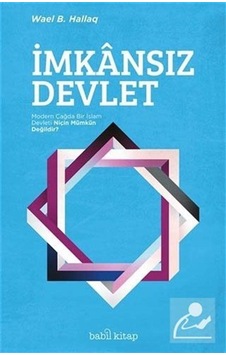 İmkansız Devlet - Wael B. Hallaq - Babil Kitap