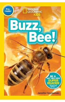 National Geographic Readers: Buzz, Bee! 9781426327803 National Geographic Readers: Buzz, Bee! 9781426327803