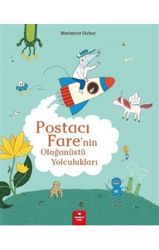 Postacı Fare'nin Olağanüstü Yolculukları / Marianne Dubuc Postacı Fare'nin Olağanüstü Yolculukları / Marianne Dubuc