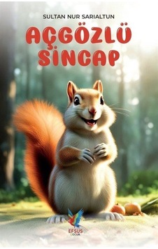 Aç Gözlü Sincap / Sultan Nur Sarıaltun