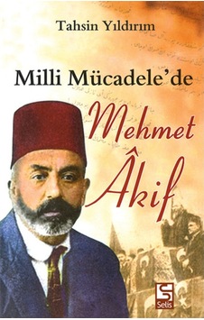 Milli Mücadele'De Mehmet Akif Milli Mücadele'De Mehmet Akif