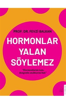 Hormonlar Yalan Söylemez / Hormonlarını Tanı, Dengenin Anahtar...