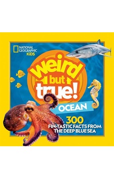 Weird but True Ocean 300 Fin-Tastic Facts from the Deep Blue Sea - National Geographic Kids 9781426371813 Weird but True Ocean 300 Fin-Tastic Facts from the Deep Blue Sea - National Geographic Kids 9781426371813