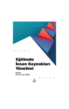 Eğitimde İnsan Kaynakları Yönetimi / Prof. Dr. Kaya Yıldız Eğitimde İnsan Kaynakları Yönetimi / Prof. Dr. Kaya Yıldız