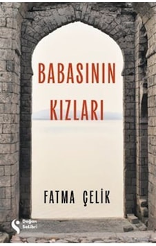 Babasının Kızları / Fatma Çelik Babasının Kızları / Fatma Çelik