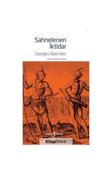Sahnelenen İktidar / Georges Balandier Sahnelenen İktidar / Georges Balandier
