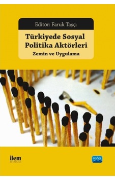 Türkiye'de Sosyal Politika Aktörleri Zemin ve Uygulama- Nobel Akademik Yayıncılık Türkiye'de Sosyal Politika Aktörleri Zemin ve Uygulama- Nobel Akademik Yayıncılık
