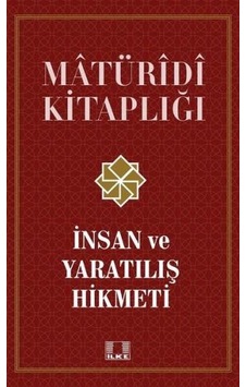 İnsan ve Yaratılış Hikmeti - Matüridi Kitaplığı - Osman Nuri Demir - İlke Yayıncılık İnsan ve Yaratılış Hikmeti - Matüridi Kitaplığı - Osman Nuri Demir - İlke Yayıncılık