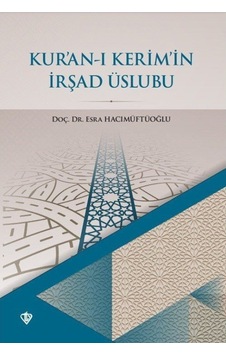 Kur'an-ı Kerimin İrşad Üslübu - Esra Hacımüftüoğlu - Türkiye Diyanet Vakfı Yayınları