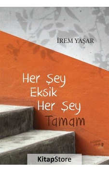 Kitapstore Her Şey Eksik Her Şey Tamam / Irem Yaşar