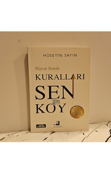 Hayat Senin Kuralları Sen Koy- Hüseyin Sayın