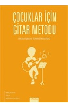 Çocuklar için Gitar Metodu Bülent İşbilen Çocuklar için Gitar Metodu Bülent İşbilen