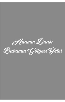 Anamın Duası Babamın Gölgesi Yeter Renk Sticker 30Cm B Anamın Duası Babamın Gölgesi Yeter Renk Sticker 30Cm B