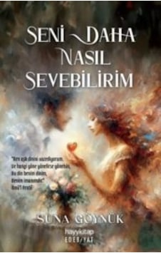 Seni Daha Nasıl Sevebilirim Seni Daha Nasıl Sevebilirim