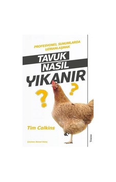 Tavuk Nasıl Yıkanır - Profesyonel Sunumlarda Uzmanlaşmak - Tim Calkins - Sola Unitas Tavuk Nasıl Yıkanır - Profesyonel Sunumlarda Uzmanlaşmak - Tim Calkins - Sola Unitas