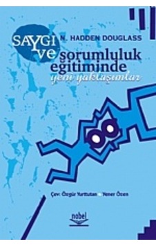 Saygı Ve Sorumluluk Eğitiminde Yeni Yaklaşımlar Saygı Ve Sorumluluk Eğitiminde Yeni Yaklaşımlar