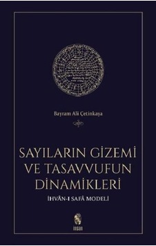 Sayıların Gizemi Ve Tasavvufun Dinamikleri - İhvan-ı Safa Modeli - Bayram Ali Çetinkaya - İnsan Yayınları