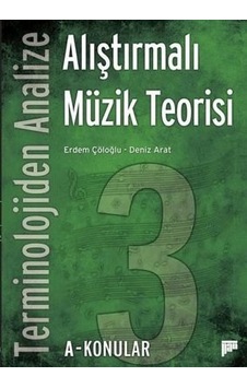 Terminolojiden Analize Alıştırmalı Müzik Teorisi 3A-Konular - Deniz Arat - Pan Yayıncılık