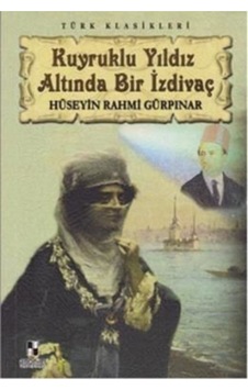 Kuyruklu Yıldız Altında Bir Izdivaç Hüseyin Rahmi Gürpınar Anonim Yayıncılık Kuyruklu Yıldız Altında Bir Izdivaç Hüseyin Rahmi Gürpınar Anonim Yayıncılık